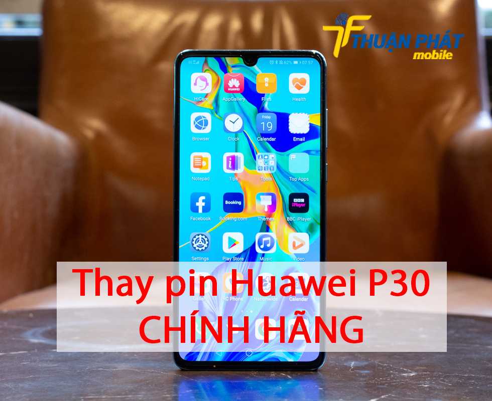 Thay pin Huawei P30 chính hãng