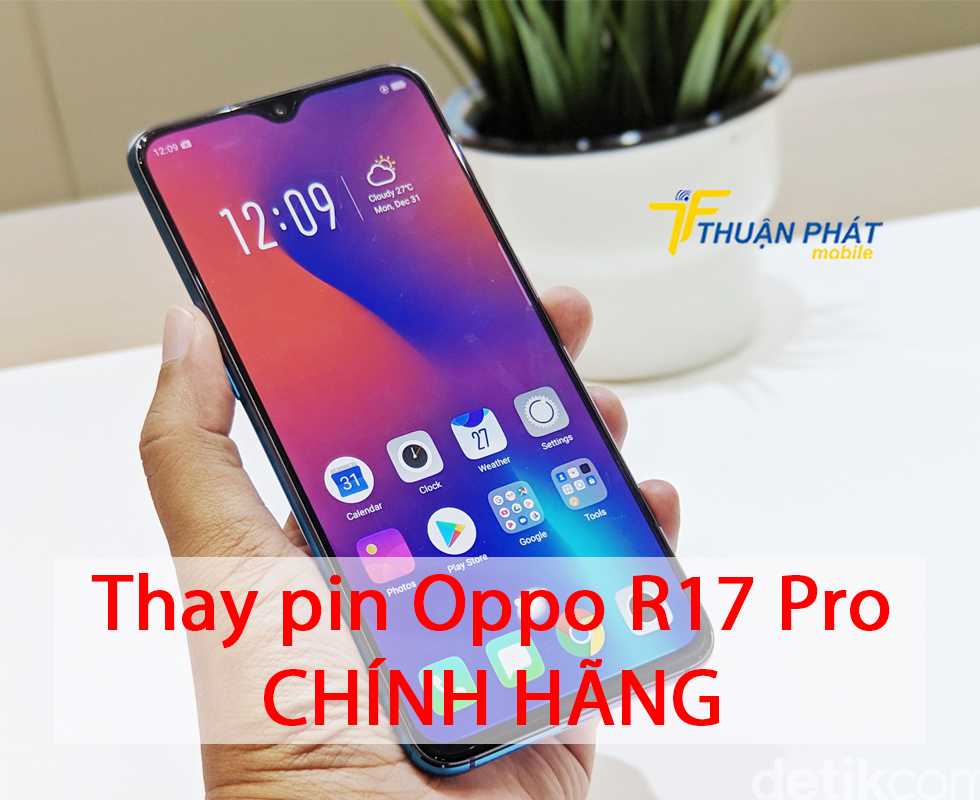Thay pin Oppo R17 Pro chính hãng