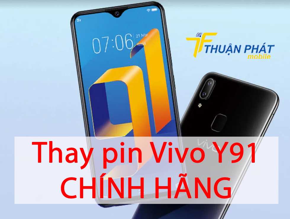 Thay pin Vivo Y91 chính hãng