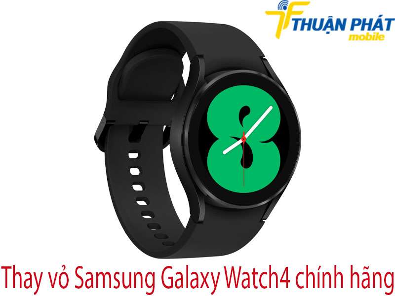 Thay vỏ Samsung Galaxy Watch4 tại Thuận Phát Mobile