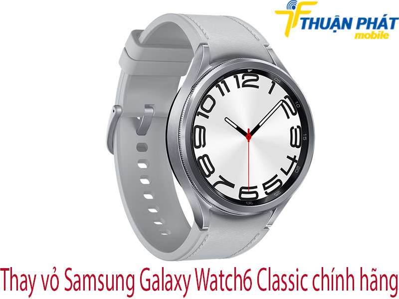 Thay vỏ Samsung Galaxy Watch6 Classic chính hãng tại Thuận Phát Mobile