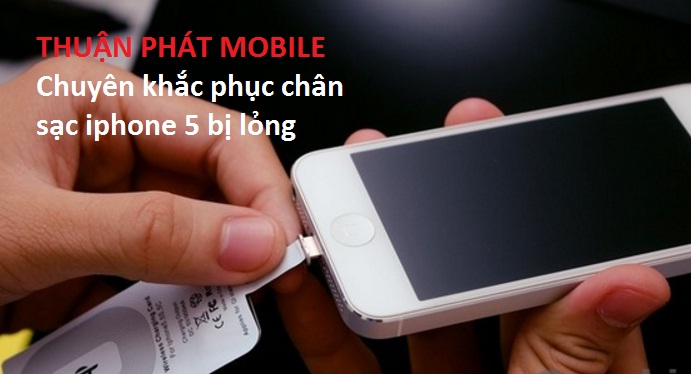 khac phuc chan sac iphone 5 bi long