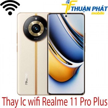 Thay-Ic-wifi-Realme-11-Pro-Plus