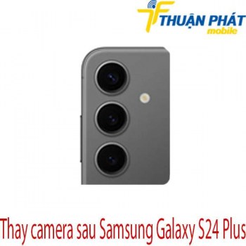 Thay-camera-sau-Samsung-Galaxy-S24-Plus