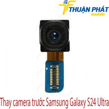 Thay-camera-truoc-Samsung-Galaxy-S24-Ultra