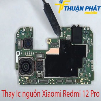 Thay-ic-nguon-Xiaomi-Redmi-12-Pro