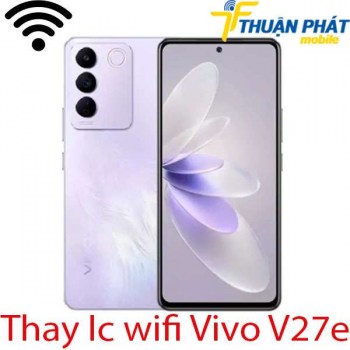 Thay-ic-wifi-Vivo-V27e