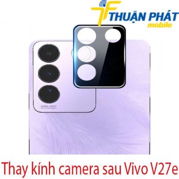 Thay-kinh-camera-sau-Vivo-V27e