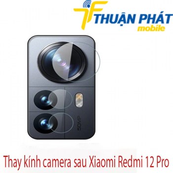 Thay-kinh-camera-sau-Xiaomi-Redmi-12-Pro
