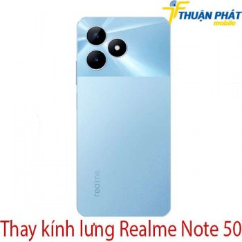 Thay-kinh-lung-Realme-Note-50