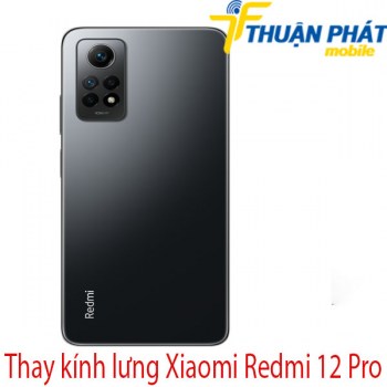 Thay-kinh-lung-Xiaomi-Redmi-12-Pro