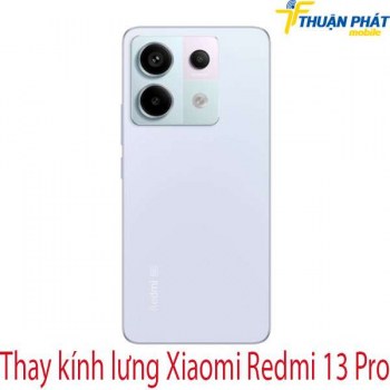 Thay-kinh-lung-Xiaomi-Redmi-13-Pro