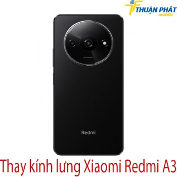 Thay-kinh-lung-Xiaomi-Redmi-A3