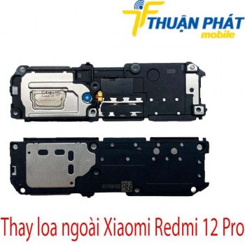 Thay-loa-ngoai-Xiaomi-Redmi-12-Pro-1