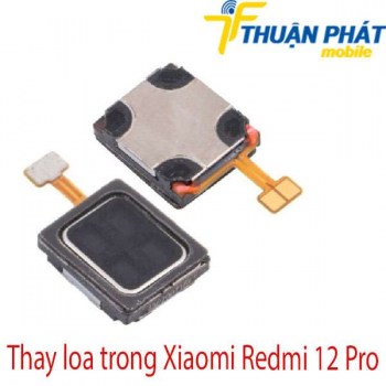 Thay-loa-trong-Xiaomi-Redmi-12-Pro