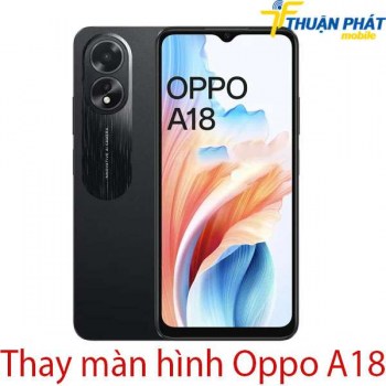 Thay-man-hinh-OPPO-A18