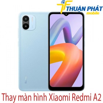 Thay-man-hinh-Xiaomi-Redmi-A2
