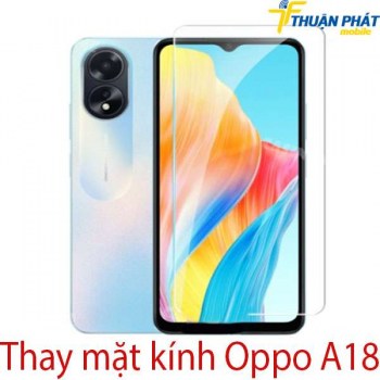 Thay-mat-kinh-OPPO-A18