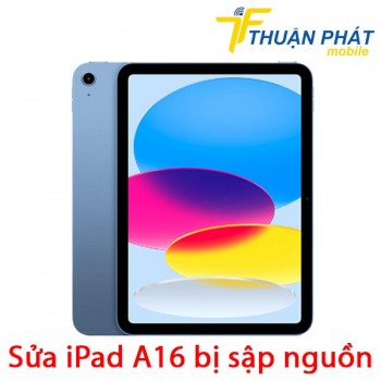 sua-ipad-a16-bi-sap-nguon