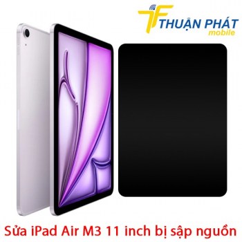 sua-ipad-air-m3-11-inch-bi-sap-nguon