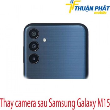 thay-camera-sau-Samsung-Galaxy-M15