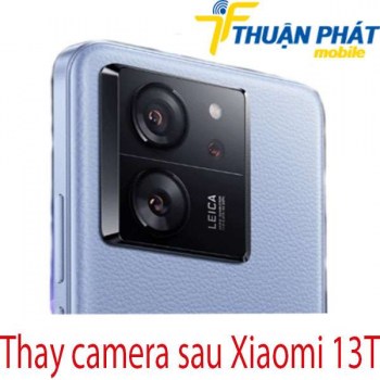 thay-camera-sau-Xiaomi-13T