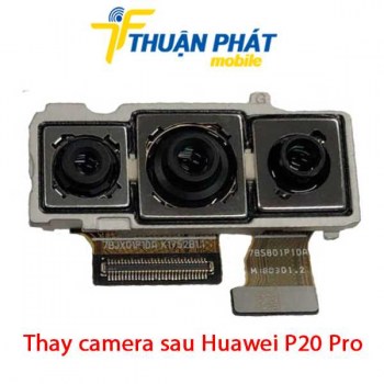 thay-camera-sau-huawei-p20-pro