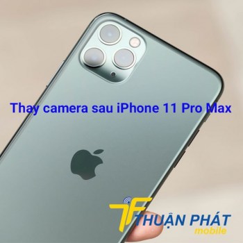 thay-camera-sau-iphone-11-pro-max