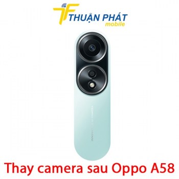 thay-camera-sau-oppo-a58