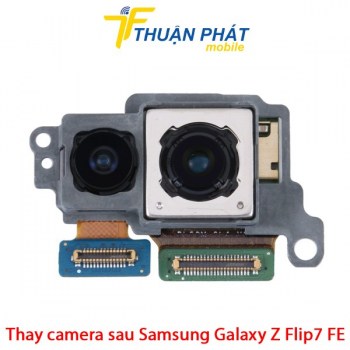 thay-camera-sau-samsung-galaxy-z-flip7-fe