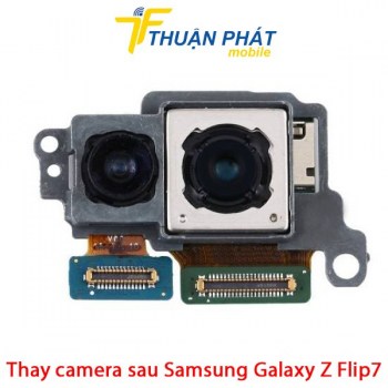 thay-camera-sau-samsung-galaxy-z-flip7