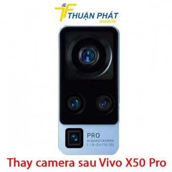 thay-camera-sau-vivo-x50-pro