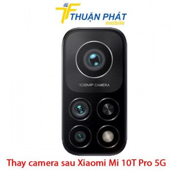 thay-camera-sau-xiaomi-mi-10t-pro-5g