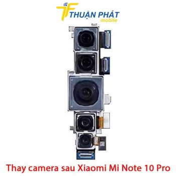 thay-camera-sau-xiaomi-mi-note-10-pro