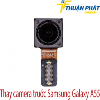 thay-camera-truoc-Samsung-Galaxy-A55