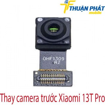 thay-camera-truoc-Xiaomi-13T-Pro