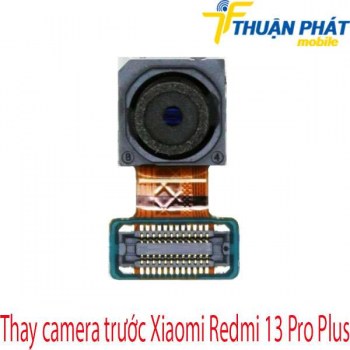 thay-camera-truoc-Xiaomi-Redmi-13-Pro-Plus