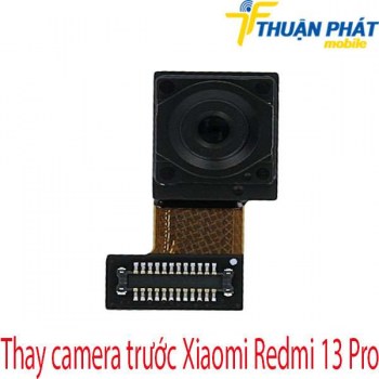 thay-camera-truoc-Xiaomi-Redmi-13-Pro