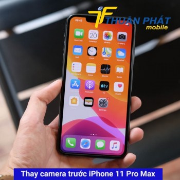 thay-camera-truoc-iphone-11-pro-max