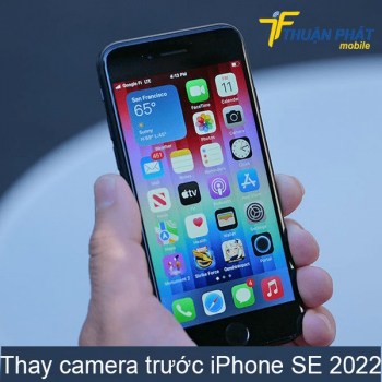 thay-camera-truoc-iphone-se-2022