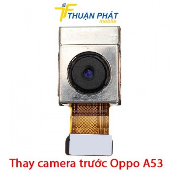 thay-camera-truoc-oppo-a53