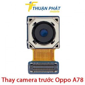 thay-camera-truoc-oppo-a78
