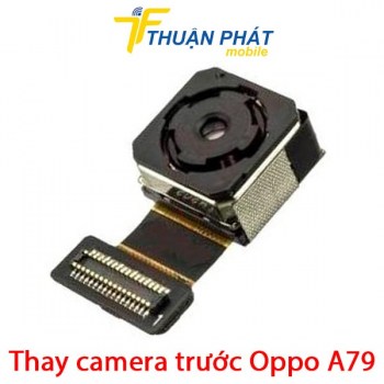 thay-camera-truoc-oppo-a79