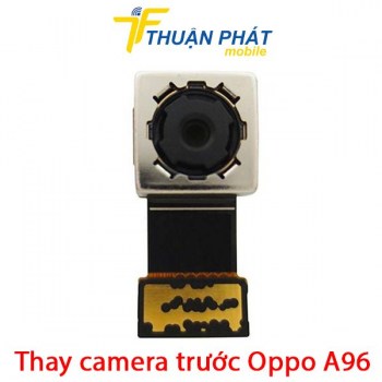 thay-camera-truoc-oppo-a96