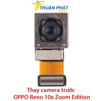 thay-camera-truoc-oppo-reno-10x-zoom-edition