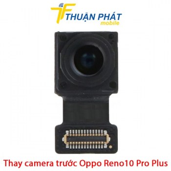 thay-camera-truoc-oppo-reno10-pro-plus