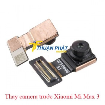 thay-camera-truoc-xiaomi-mi-max-3