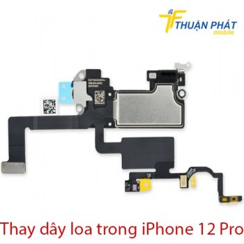 thay-day-loa-trong-iphone-12-pro