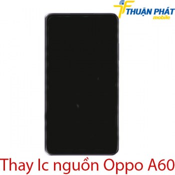 thay-ic-nguon-OPPO-A60
