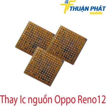 thay-ic-nguon-Oppo-Reno12